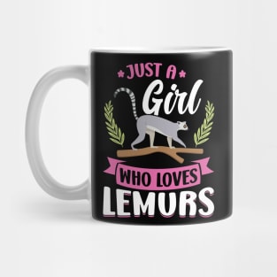 Just a Girl who loves Lemurs Mug